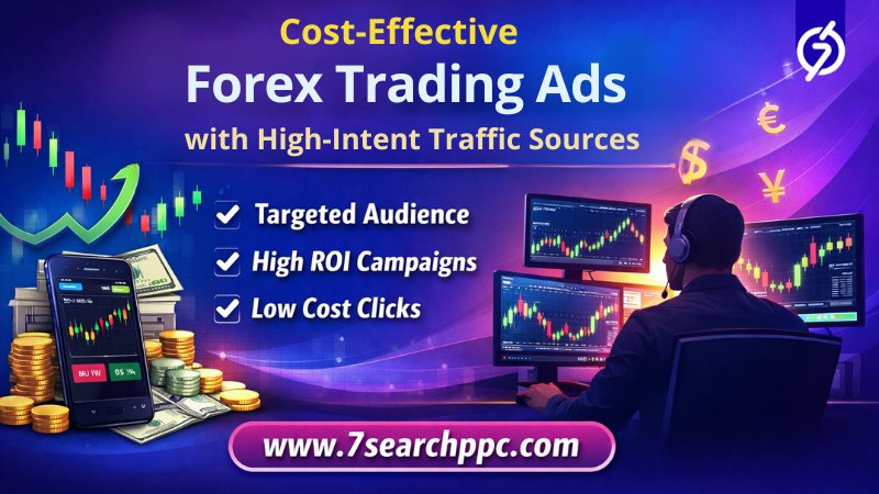 Cost-Effective Forex Trading Ads with High-Intent Traffic Sources